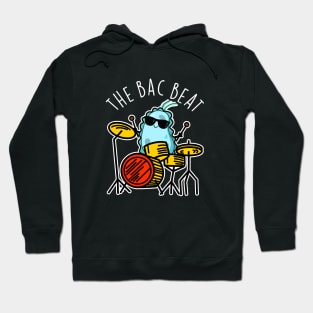 The Bac Beat Cute Drummer Bacteria Pun Hoodie